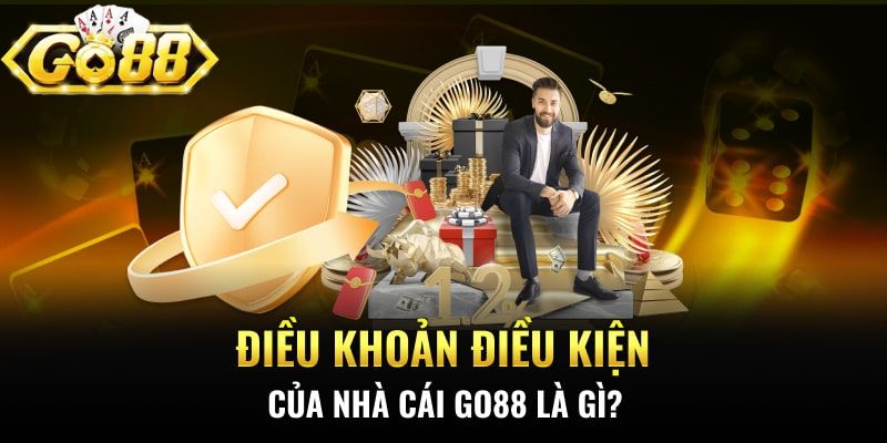 Những điều cần biết trong điều khoản điều kiện Go88