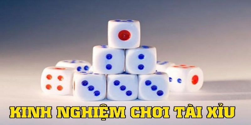 Kinh nghiệm đánh tài xỉu